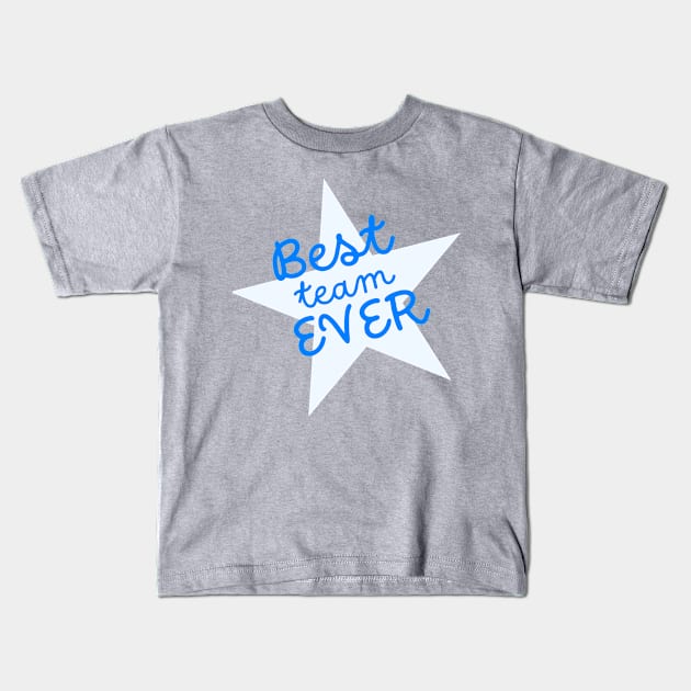 Best Team Ever Kids T-Shirt by Viz4Business